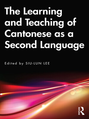 cover image of The Learning and Teaching of Cantonese as a Second Language